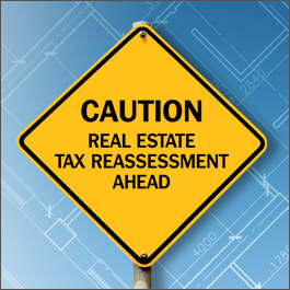 Caution: Real Estate Tax Reassessment Ahead
