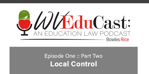 WVEduCast – Episode 1, Part 2: Local Control at the State Level
