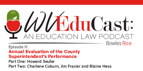 WVEduCast – Episode 11: Annual Evaluation of the County Superintendent's Performance