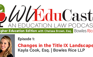 WVEduCast Higher Education Edition – Episode 1: Changes in the Title IX Landscape