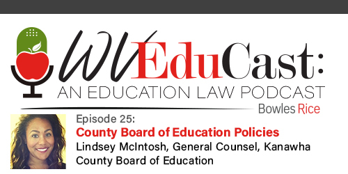 WVEduCast Episode 25: County Board of Education Policies