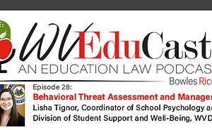 WVEduCast Episode 28: Behavioral Threat Assessment and Management